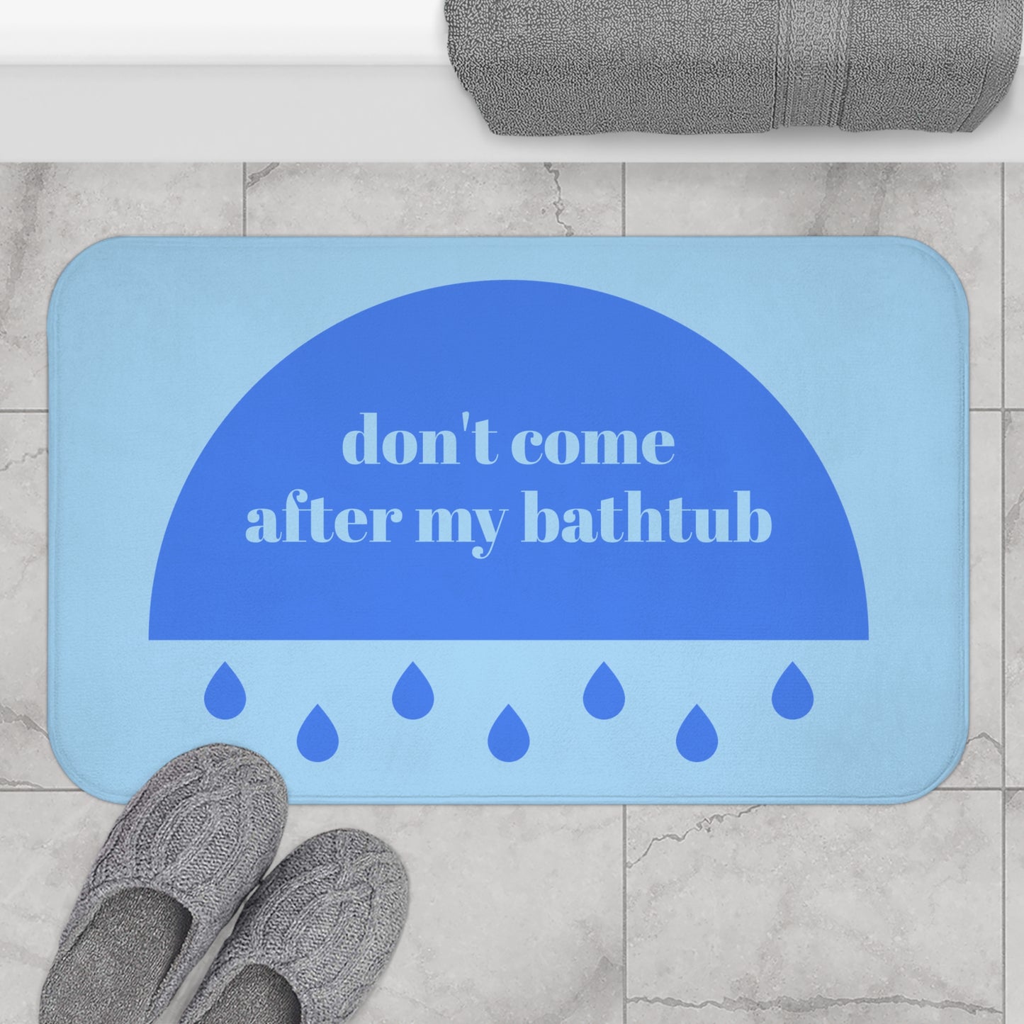 "don't come after my bathtub" bath mat