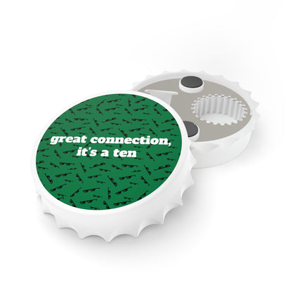 "great connection, it's a ten" bottle opener